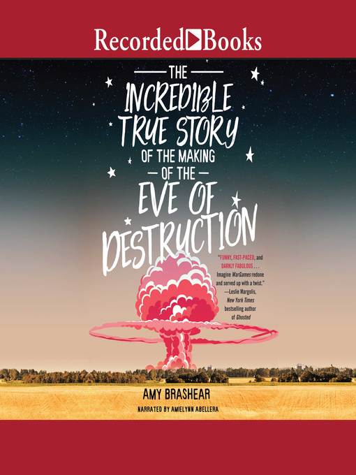 Title details for The Incredible True Story of the Making of the Eve of Destruction by Amy Brashear - Wait list